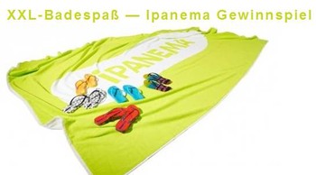 IPANEMA Sandalen und XXL-BADETUCH gewinnen - Das Gewinnspiel ist abgelaufen